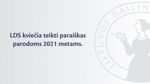 Lietuvos dailininkų sąjunga kviečia teikti paraiškas parodoms rengti LDS galerijose 2021 m.