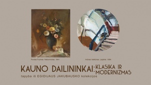 Tapybos paroda iš Egidijaus Jakubausko kolekcijos „Kauno dailininkai: klasika ir modernizmas“